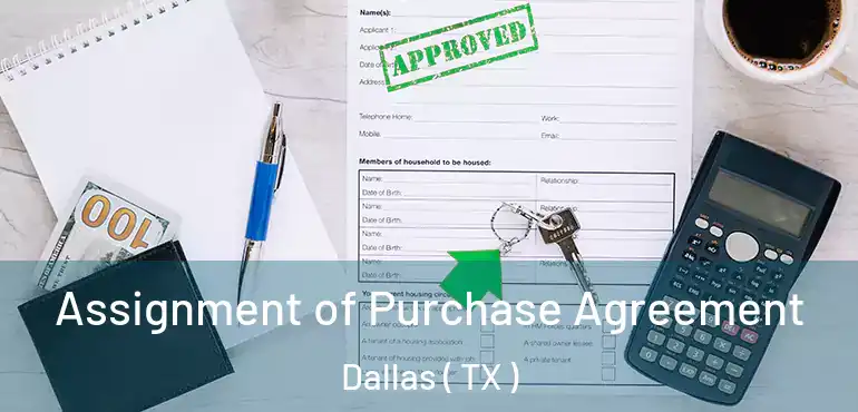  Assignment of Purchase Agreement Dallas ( TX )