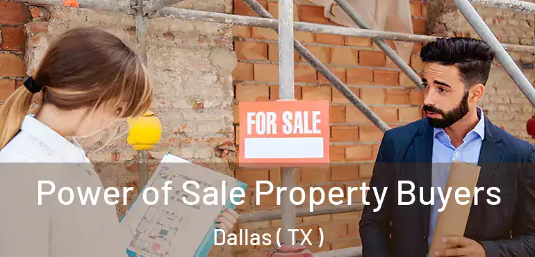  Power of Sale Property Buyers Dallas ( TX )