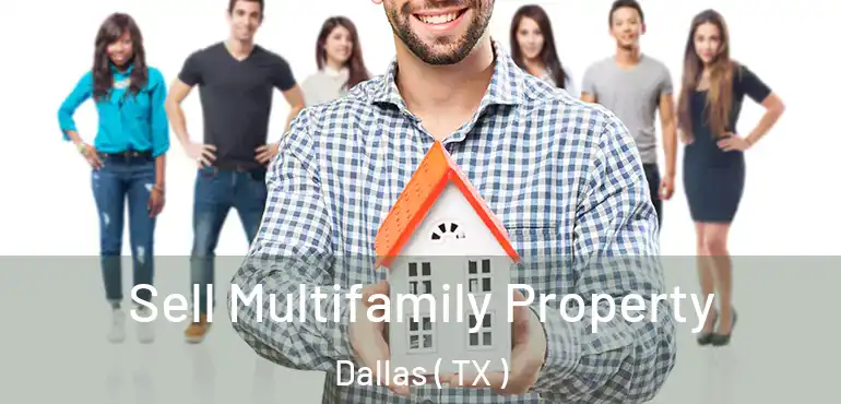  Sell Multifamily Property Dallas ( TX )