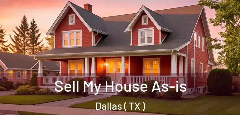  Sell My House As-is Dallas ( TX )