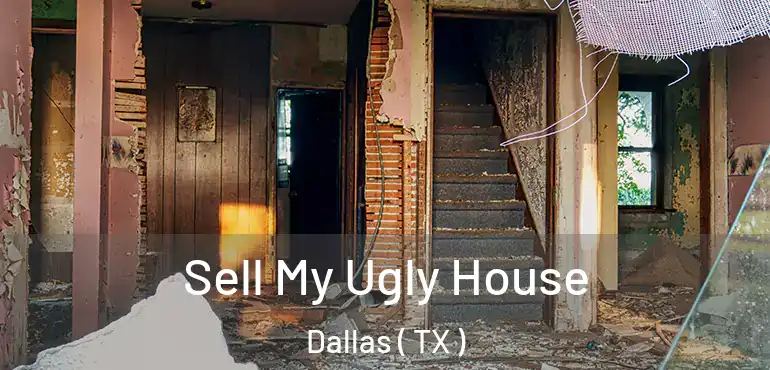  Sell My Ugly House Dallas ( TX )
