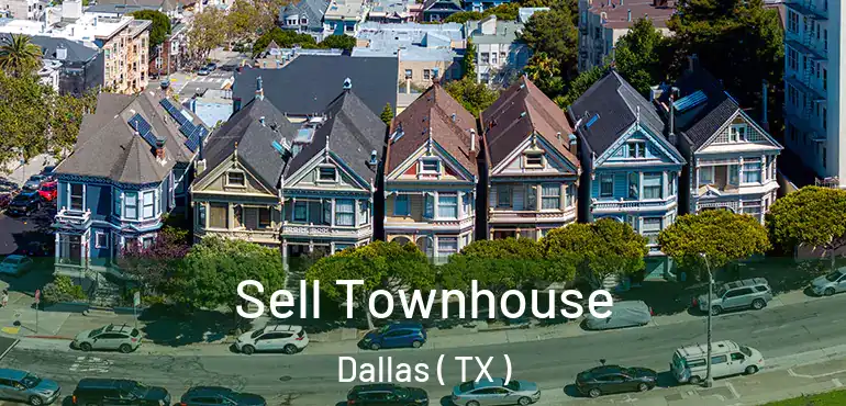 Sell Townhouse Dallas ( TX )
